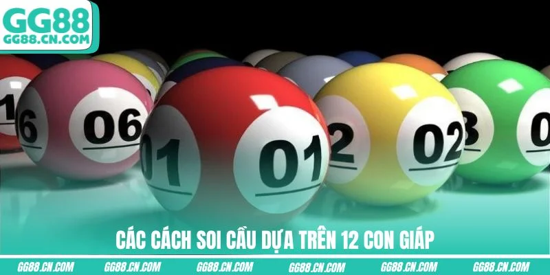Các cách soi cầu dựa trên 12 con giáp