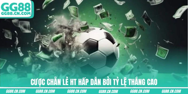 Cược chẵn lẻ HT hấp dẫn bởi tỷ lệ thắng cao Cược chẵn lẻ HT hấp dẫn bởi tỷ lệ thắng cao