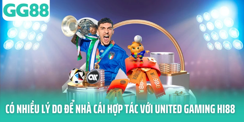 Có nhiều lý do để nhà cái hợp tác với United Gaming Hi88